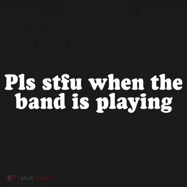 Pls Stfu When T.H.E. B.A.N.D. Is Playing Tank Top