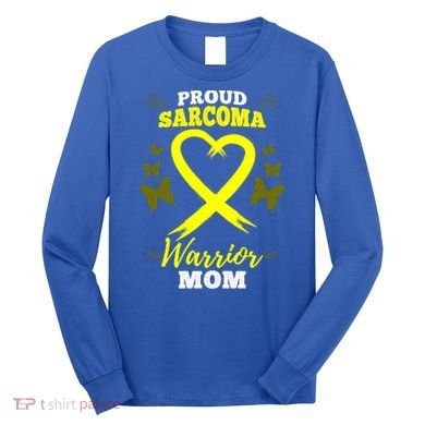 Proud Sarcoma Warrior Mom Sarcoma Awareness Bone Cancer Great Gift Long Sleeve Shirt