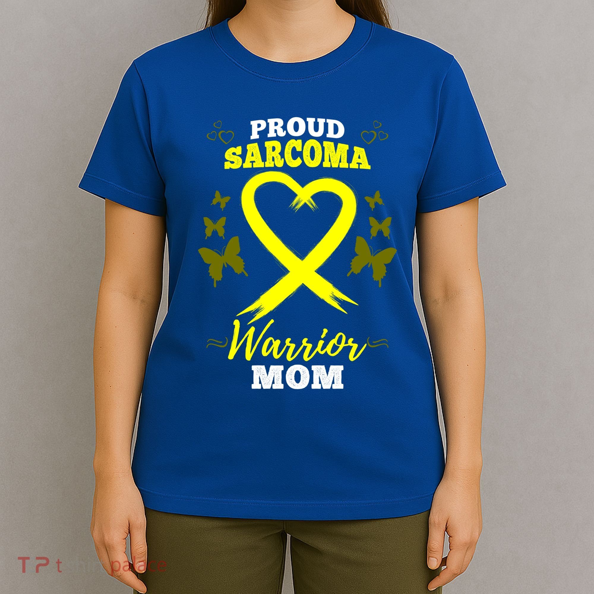 Proud Sarcoma Warrior Mom Sarcoma Awareness Bone Cancer Great Gift T-Shirt