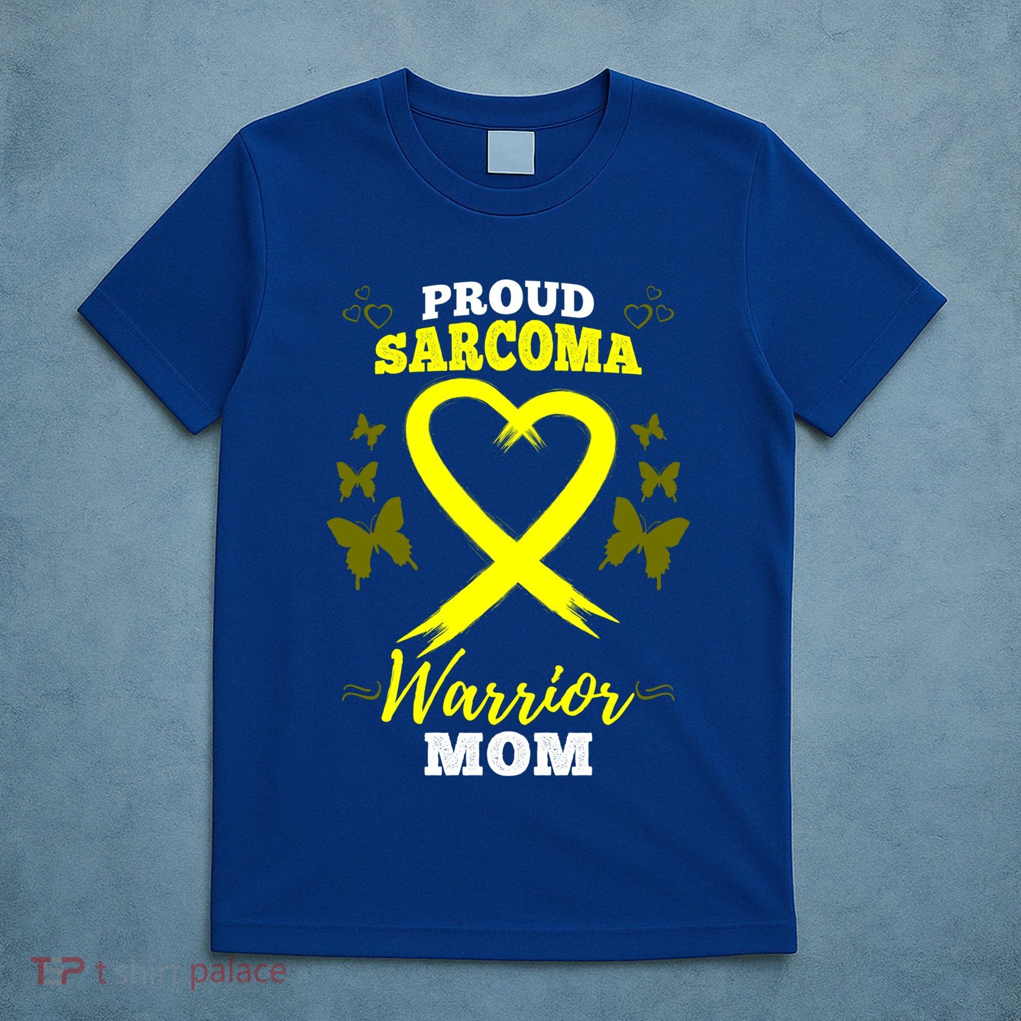 Proud Sarcoma Warrior Mom Sarcoma Awareness Bone Cancer Great Gift T-Shirt