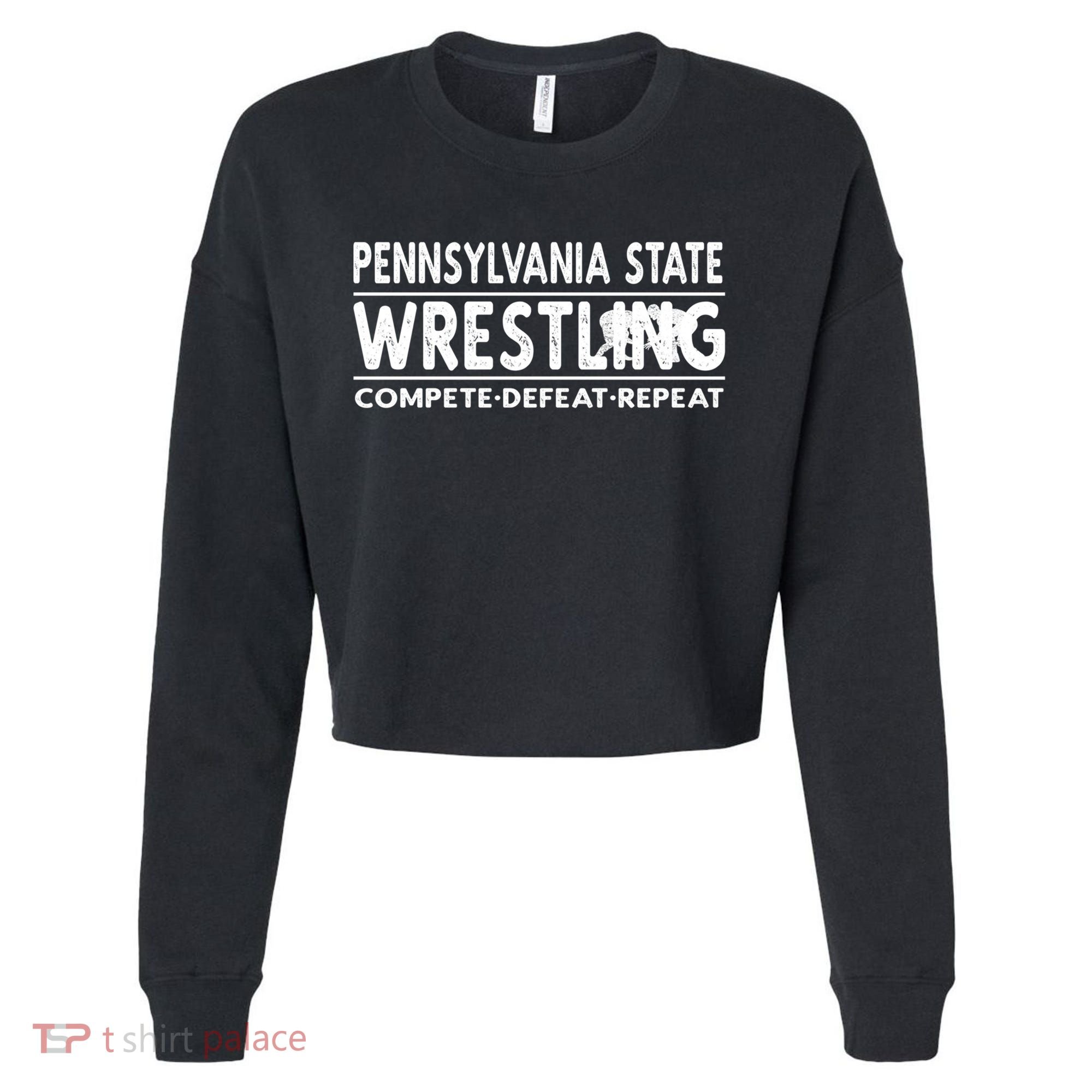 Pennsylvania State Wrestling Compete Defeat Repeat Gift Cropped Pullover Crew