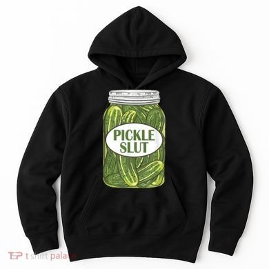 Pickle Slut Who Loves Pickles Hoodie