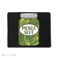 Pickle Slut Who Loves Pickles Mousepad thumb 0