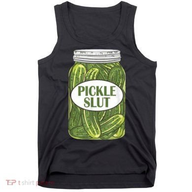 Pickle Slut Who Loves Pickles Tank Top