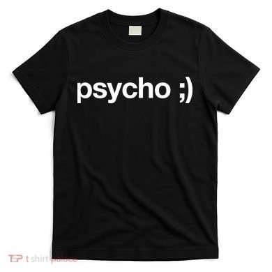 Psycho T-Shirt