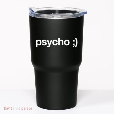 Psycho Tumbler