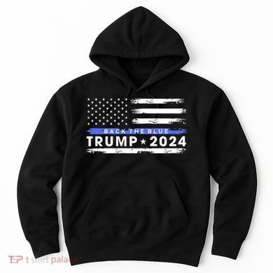 Pro Trump 2024 Back The Blue Thin Blue Line American Flag Hoodie