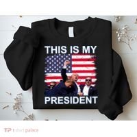 President Trump 2024 This Is My President Sweatshirt thumb 2