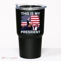 President Trump 2024 This Is My President Tumbler thumb 0