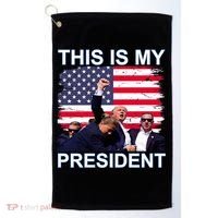 President Trump 2024 This Is My President Golf Towel thumb 0