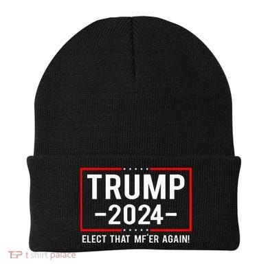 Political Trump 2024 Elect That MfEr Again Beanie