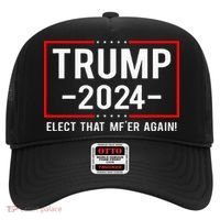 Political Trump 2024 Elect That MfEr Again Hat thumb 0