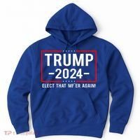Political Trump 2024 Elect That MfEr Again Hoodie thumb 0