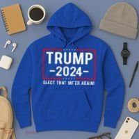 Political Trump 2024 Elect That MfEr Again Hoodie thumb 3