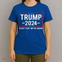 Political Trump 2024 Elect That MfEr Again T-Shirt thumb 4