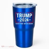 Political Trump 2024 Elect That MfEr Again Tumbler thumb 0