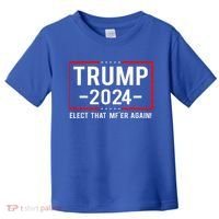 Political Trump 2024 Elect That MfEr Again Toddler T-Shirt thumb 0
