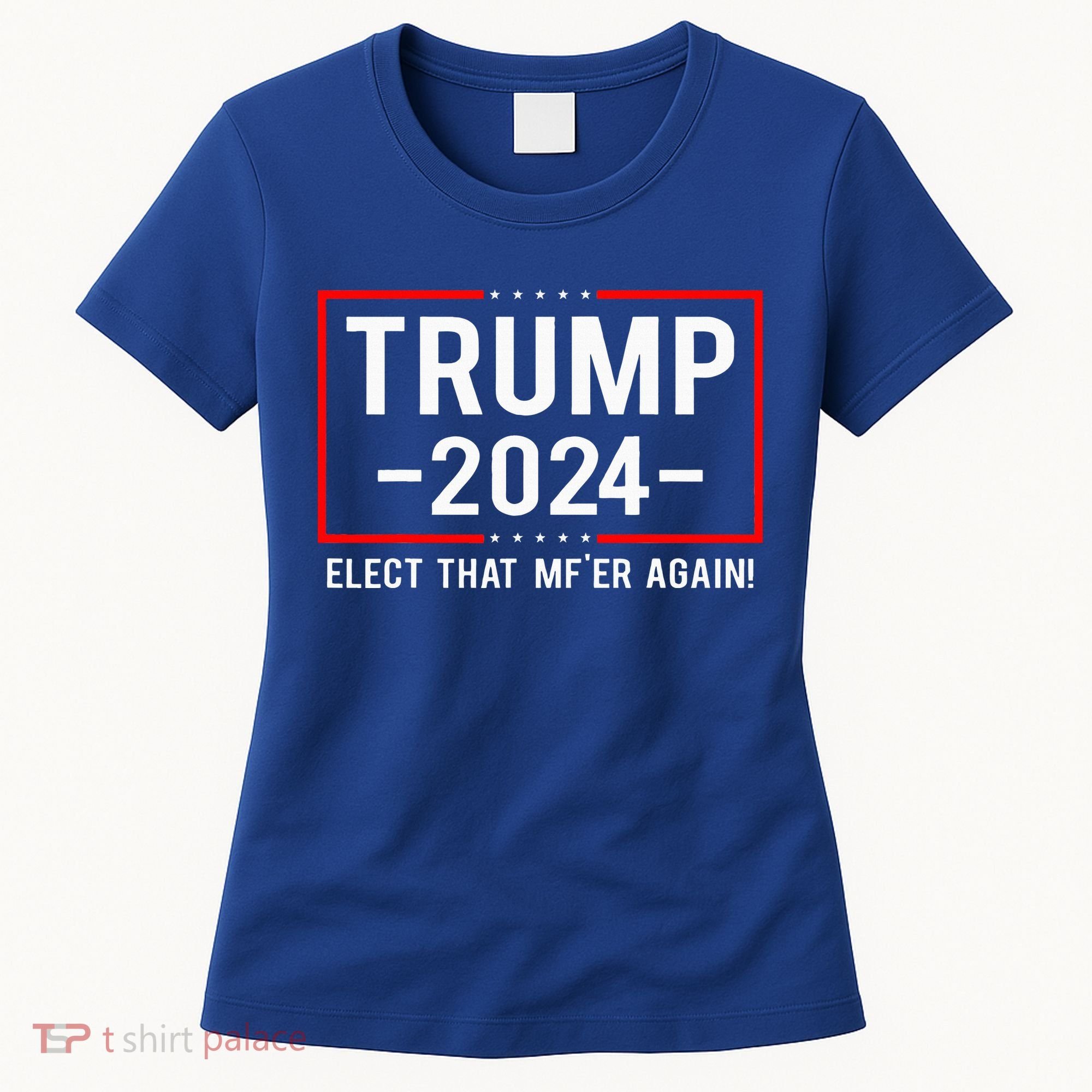Political Trump 2024 Elect That MfEr Again Women's T-Shirt