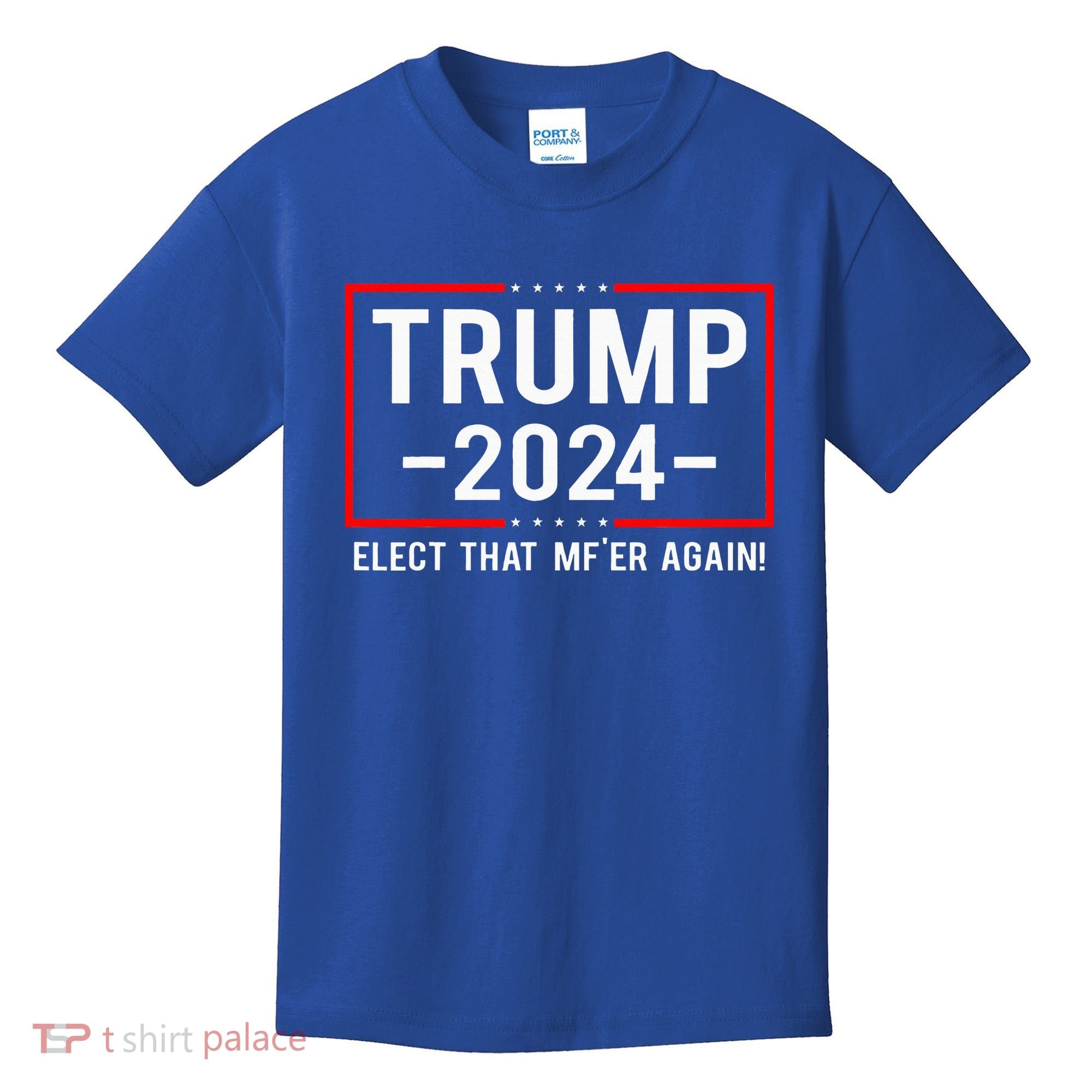Political Trump 2024 Elect That MfEr Again Kids T-Shirt
