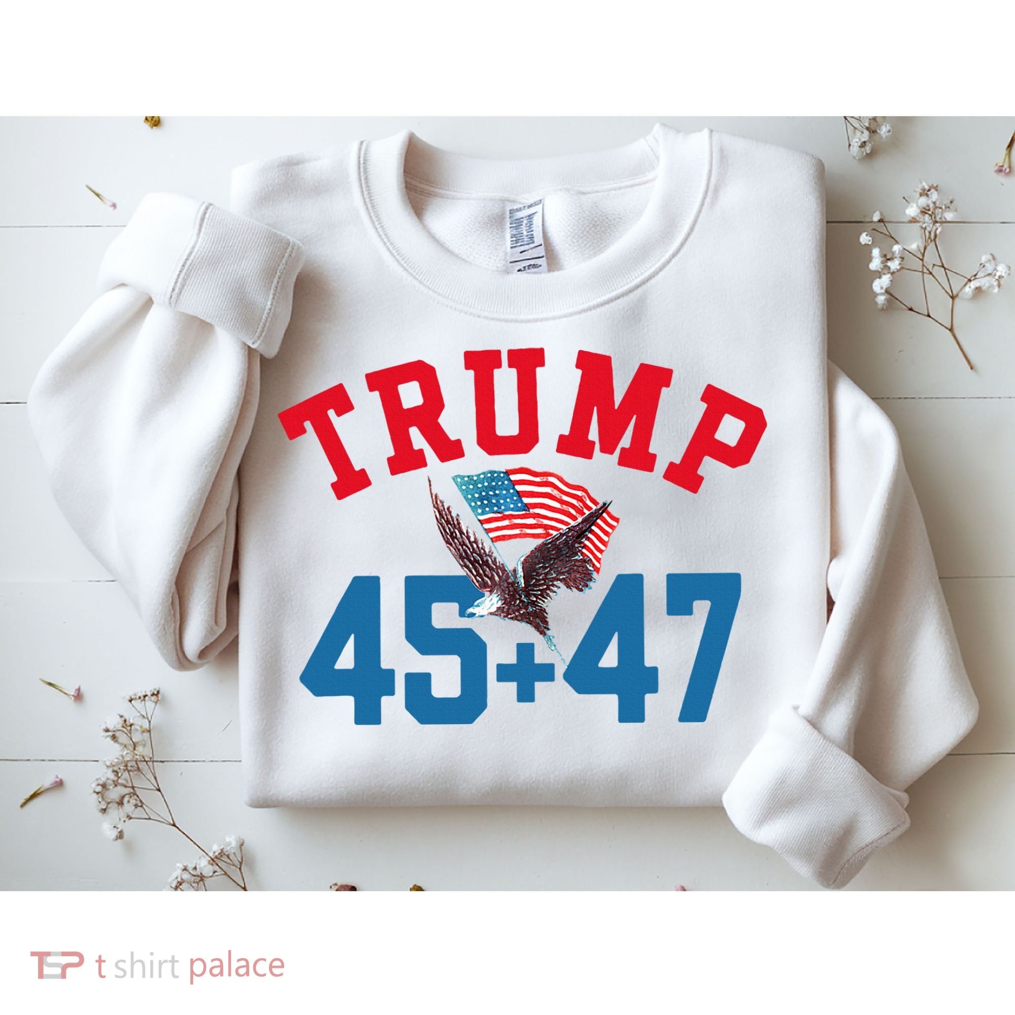 Patriotic Trump 45 And 47 Victory Winner Won Patriotic Flag Sweatshirt
