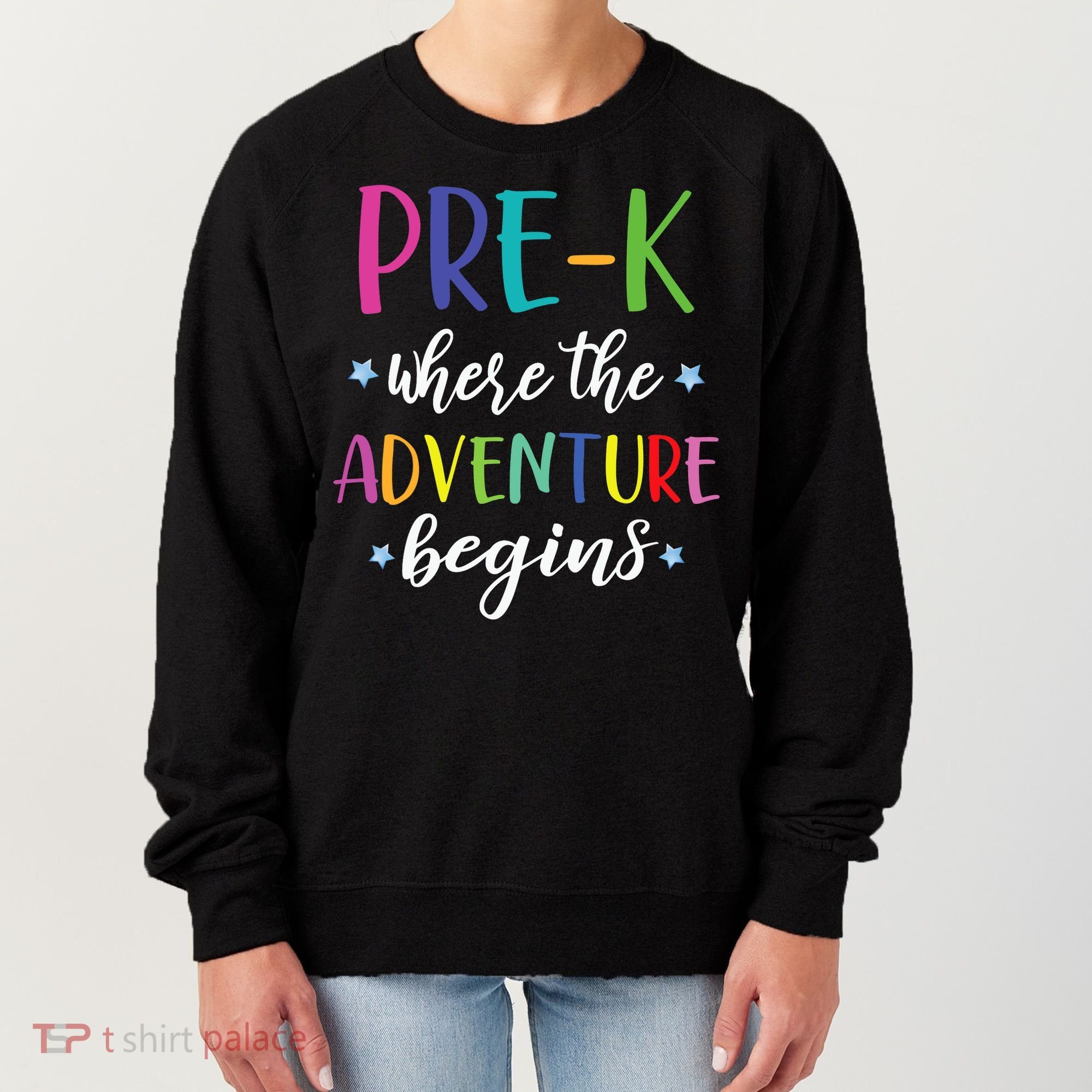 Pre-K Teacher Adventure Begins First Day Preschool Teachers Women's Sweatshirt