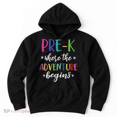 Pre-K Teacher Adventure Begins First Day Preschool Teachers Hoodie