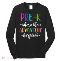 Pre-K Teacher Adventure Begins First Day Preschool Teachers Long Sleeve Shirt thumb 0