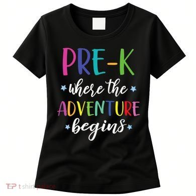 Pre-K Teacher Adventure Begins First Day Preschool Teachers Women's T-Shirt