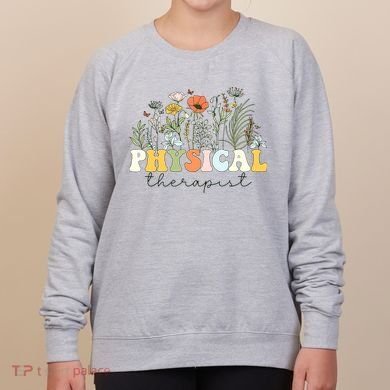 Physical Therapist Assistant Therapy PT Month Women's Sweatshirt