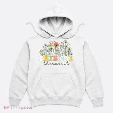 Physical Therapist Assistant Therapy PT Month Hoodie
