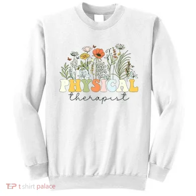 Physical Therapist Assistant Therapy PT Month Sweatshirt