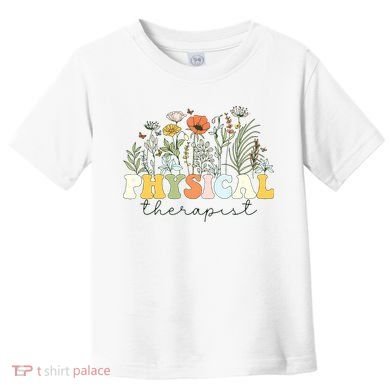 Physical Therapist Assistant Therapy PT Month Toddler T-Shirt