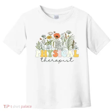 Physical Therapist Assistant Therapy PT Month Toddler T-Shirt