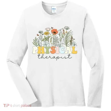 Physical Therapist Assistant Therapy PT Month Women's Long Sleeve Shirt