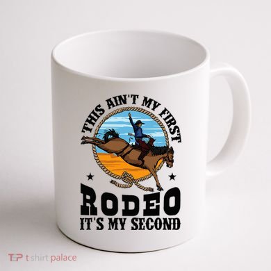 Party This AinT My First Rodeo ItS My Second Coffee Mug back
