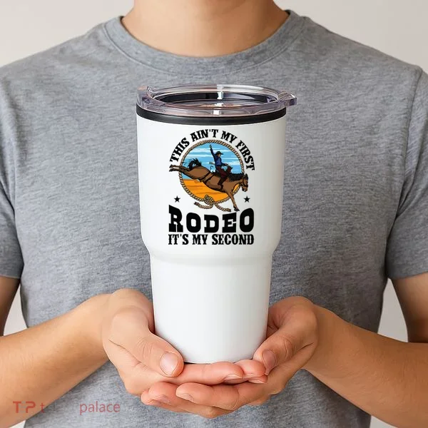 Party This AinT My First Rodeo ItS My Second Tumbler