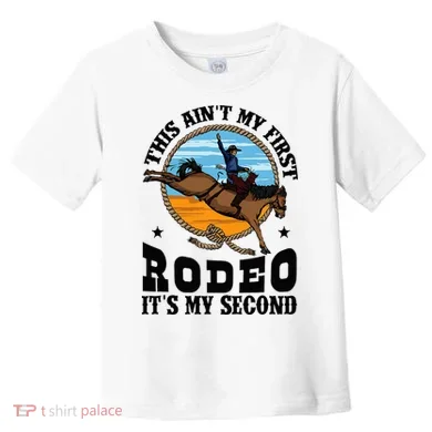 Party This AinT My First Rodeo ItS My Second Toddler T-Shirt