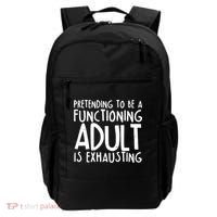 Pretending To A Functioning Adult Is Exhausting Backpack thumb 0