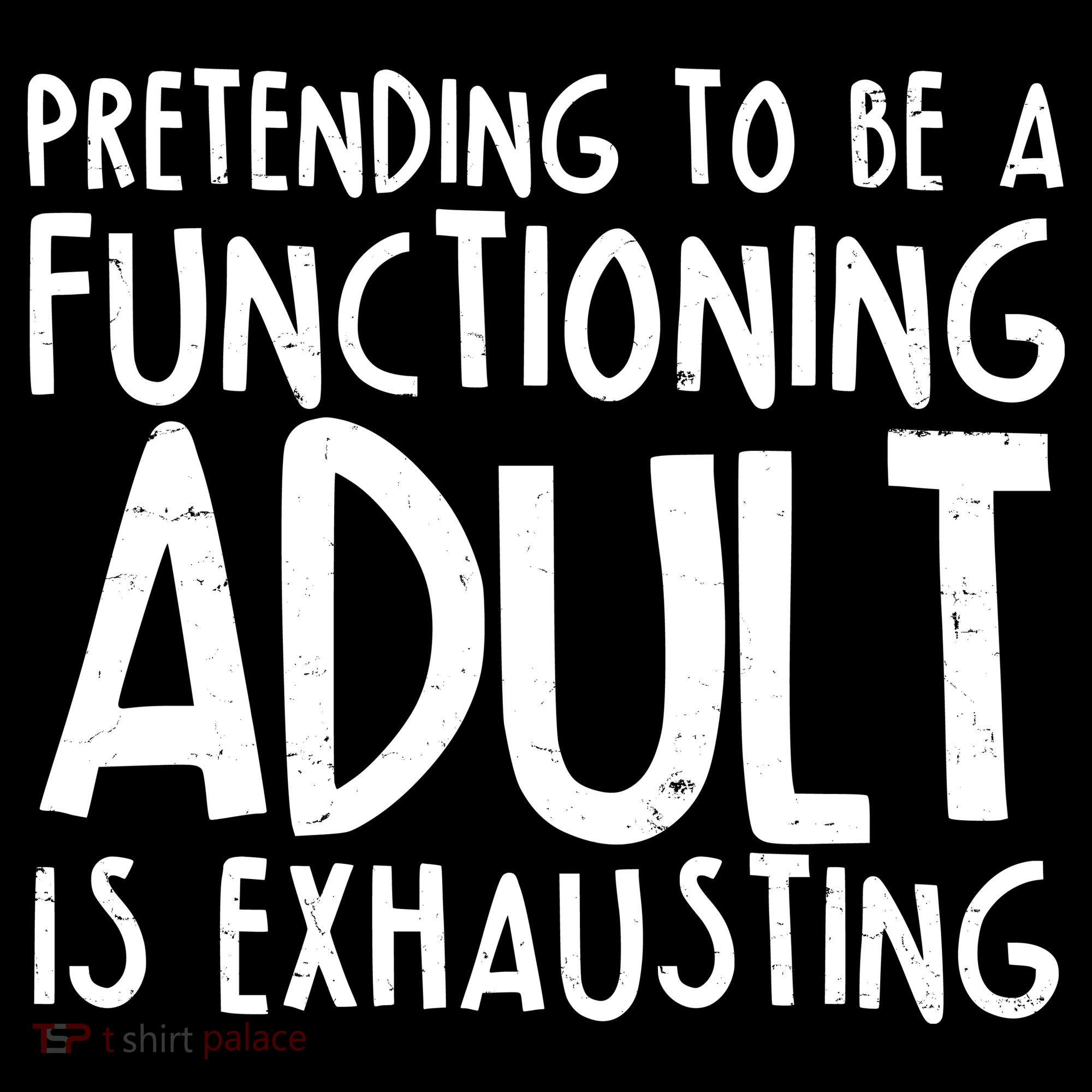 Pretending To A Functioning Adult Is Exhausting Backpack