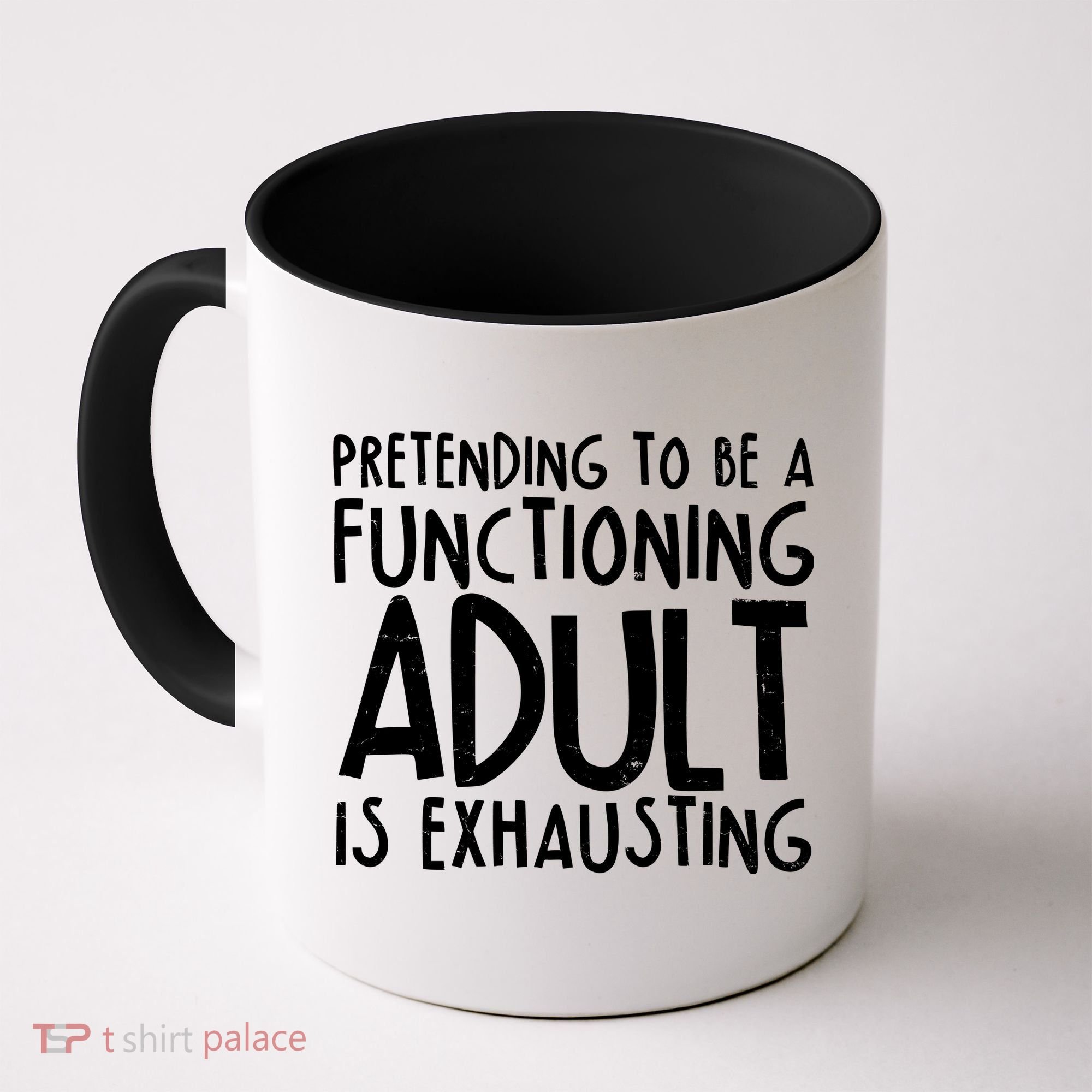 Pretending To A Functioning Adult Is Exhausting Coffee Mug