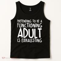 Pretending To A Functioning Adult Is Exhausting Tank Top thumb 2
