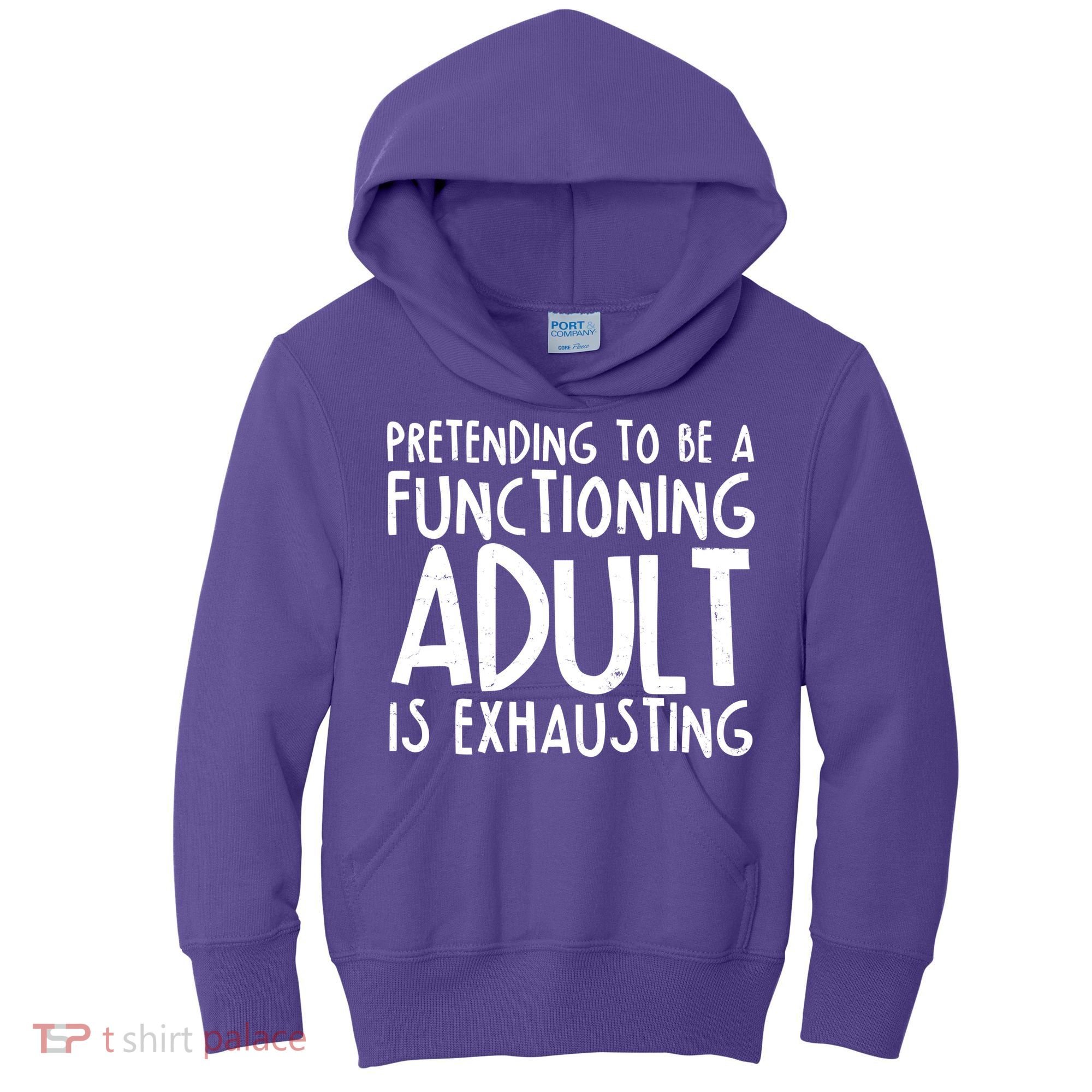 Pretending To A Functioning Adult Is Exhausting Kids Hoodie