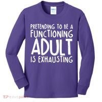 Pretending To A Functioning Adult Is Exhausting Kids Long Sleeve Shirt thumb 0