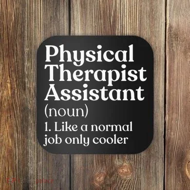 Physical Therapist Assistant Definition Physical Therapy Coaster