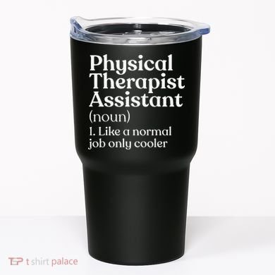 Physical Therapist Assistant Definition Physical Therapy Tumbler