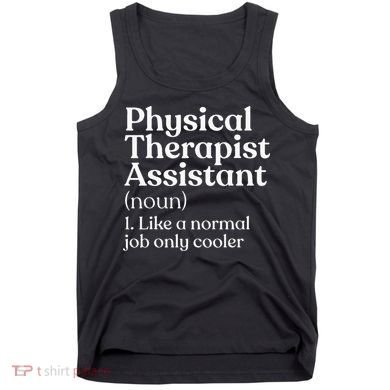 Physical Therapist Assistant Definition Physical Therapy Tank Top