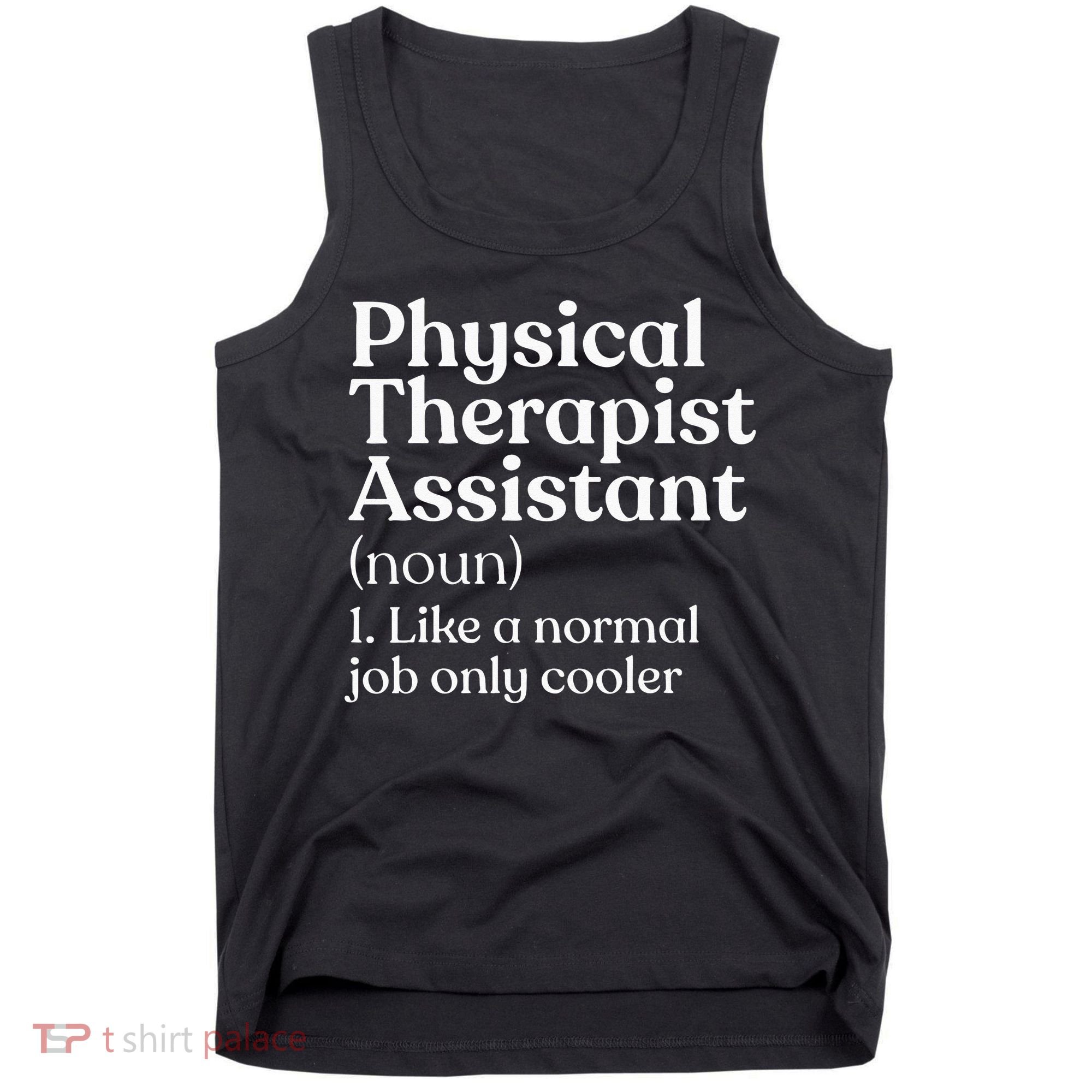 Physical Therapist Assistant Definition Physical Therapy Tank Top