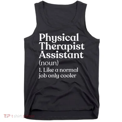 Physical Therapist Assistant Definition Physical Therapy Tank Top