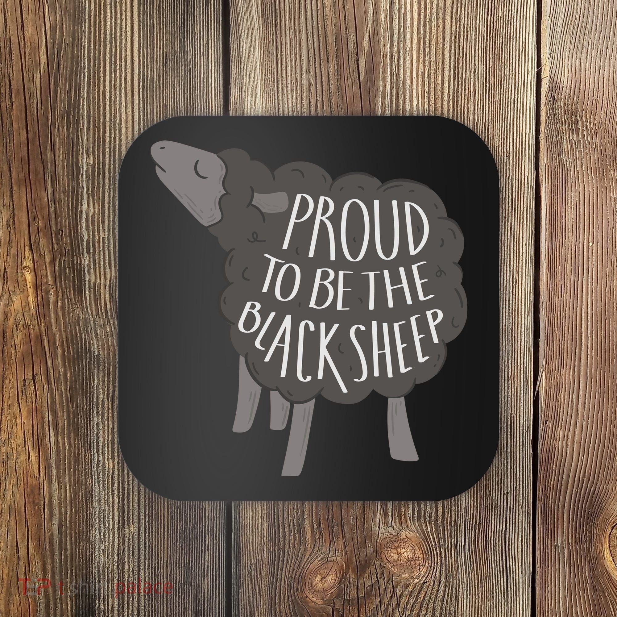 Proud To Be The Black Sheep Coaster