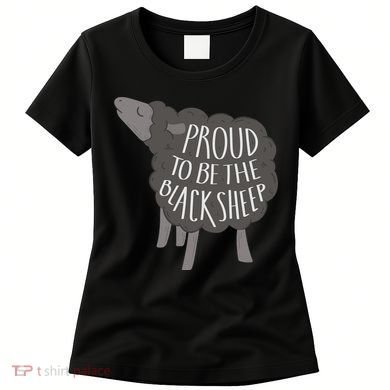 Proud To Be The Black Sheep Women's T-Shirt